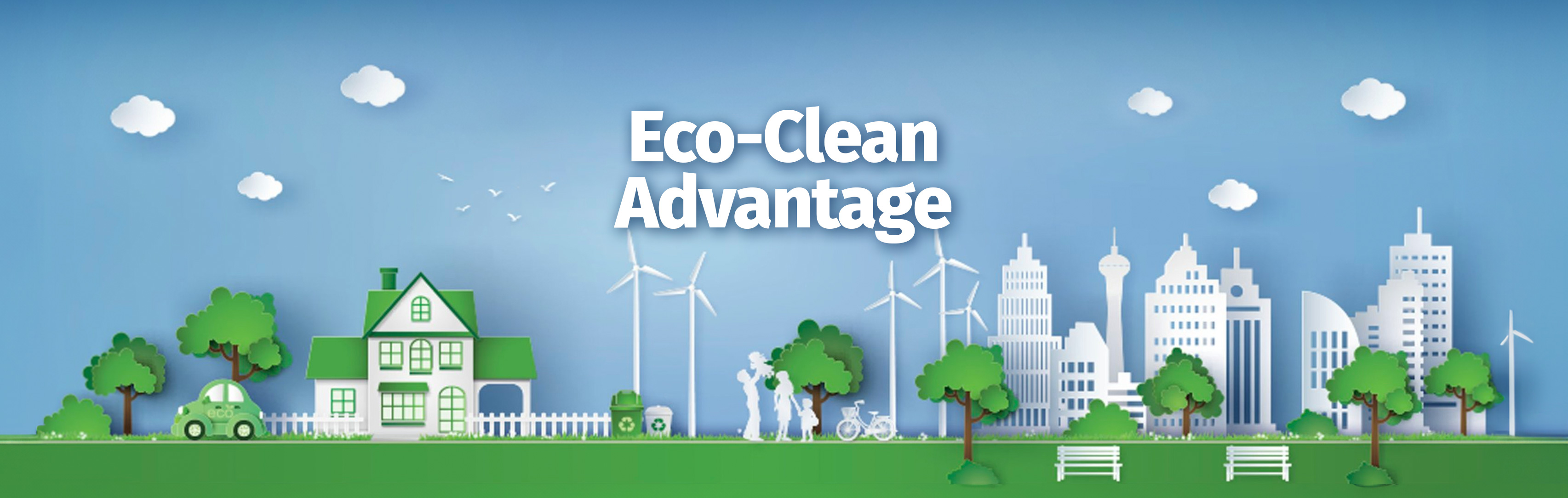 Eco-Clean Advantage — paper-art eco city with wind turbines, a green home and an electric car